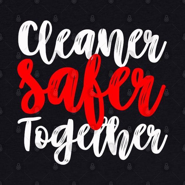 Cleaner Safer Together white by mursyidinejad